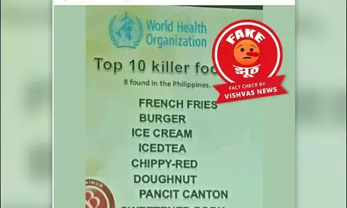 பத்து கொடிய உணவுகள் குறித்த பட்டியலை வெளியிட்டதா WHO? உண்மை என்ன?