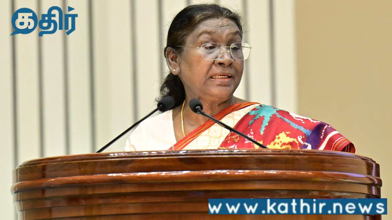 வளர்ந்த இந்தியா என்ற கனவை அதிகாரம் பெற்ற பெண்களால் மட்டுமே நனவாக்க முடியும்-குடியரசு தலைவர் திரௌபதி முர்மு!